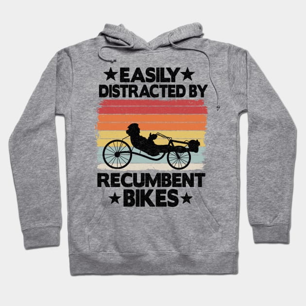 Easily Distracted By Recumbent Bikes Funny Recumbent Bike Hoodie by Kuehni